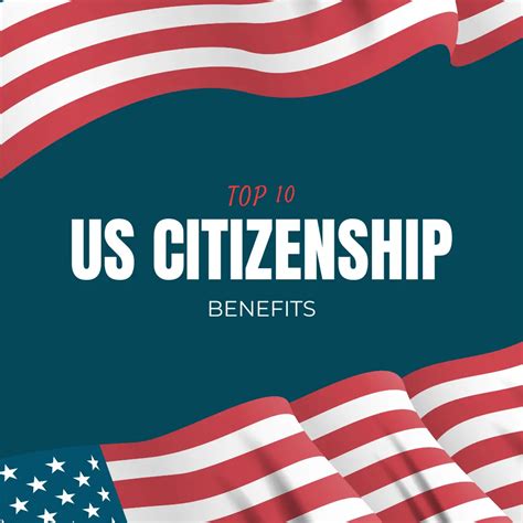 The Top 10 Benefits of U.S. Citizenship .